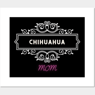 Chihuahua - dog moms Posters and Art